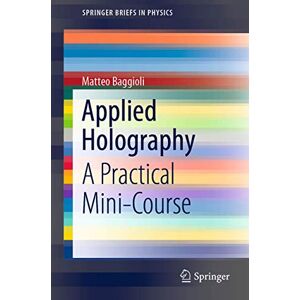 Baggioli, Matteo Applied Holography: A Practical Mini-Course (SpringerBriefs in Physics) Baggioli, Matteo Applied Holography: A Practical Mini-Course (SpringerBriefs in Physics)