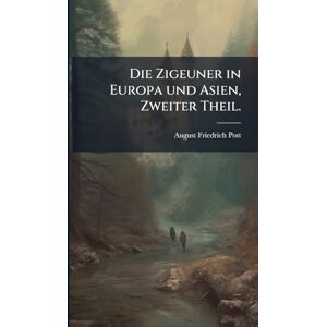 Pott, August Friedrich Die Zigeuner in Europa und Asien, Zweiter Theil. Pott, August Friedrich Die Zigeuner in Europa und Asien, Zweiter Theil.