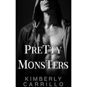 Carrillo, Kimberly Pretty Monsters (Pretty Monsters Trilogy) Carrillo, Kimberly Pretty Monsters (Pretty Monsters Trilogy)