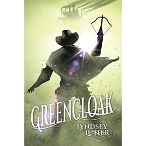 Luther, Lyndsey Greencloak: 1 (Hunter's Legacy Trilogy) Luther, Lyndsey Greencloak: 1 (Hunter's Legacy Trilogy)
