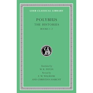 Polybius The Histories, Volume I: Books 1-2 (Loeb Classical Library 128) Polybius The Histories, Volume I: Books 1-2 (Loeb Classical Library 128)