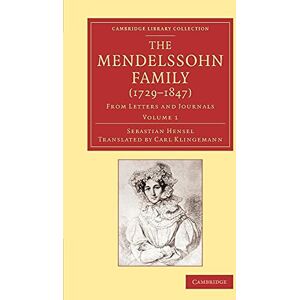 Hensel The Mendelssohn Family (1729-1847): From Letters And Journals (Cambridge Library Collection Music) Hensel The Mendelssohn Family (1729-1847): From Letters And Journals (Cambridge Library Collection Music)
