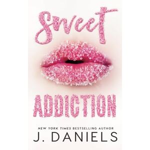 Daniels, J. Sweet Addiction: A Meet/Cute Romantic Comedy: 1 Daniels, J. Sweet Addiction: A Meet/Cute Romantic Comedy: 1