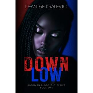 Kralevic, Deandre Down Low (Blood in Blood Out) Kralevic, Deandre Down Low (Blood in Blood Out)
