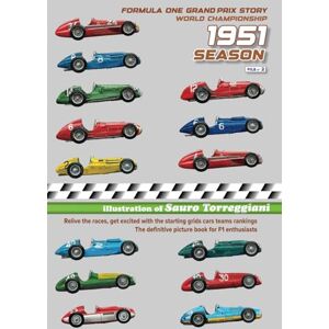 Torreggiani, Sauro Formula One Grand Prix Story 1951 Season F1 World Championship: Relive the races, get excited with the starting grids cars teams rankings. The definitive picture book for F1 enthusiasts Torreggiani, Sauro Formula One Grand Prix Story 1951 Season F1 World Championship: Relive the races, get excited with the starting grids cars teams rankings. The definitive picture book for F1 enthusiasts