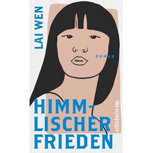 Wen, Lai Himmlischer Frieden: Roman Ein Roman über die erste Liebe, unverbrüchliche Freundschaften und den Preis der Freiheit erzählt mit der Hingabe einer Elena Ferrante Wen, Lai Himmlischer Frieden: Roman Ein Roman über die erste Liebe, unverbrüchliche Freundschaften und den Preis der Freiheit erzählt mit der Hingabe einer Elena Ferrante
