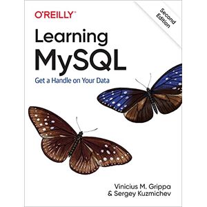 Grippa, Vinicius M. Learning MySQL: Get a Handle on Your Data Grippa, Vinicius M. Learning MySQL: Get a Handle on Your Data