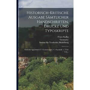 Kafka, Franz Historisch-kritische Ausgabe Sämtlicher Handschriften, Drucke Und Typoskripte: Oxforder Quartheft 17 + Commentary + 1 Facsimile + 1 Cd-rom... Kafka, Franz Historisch-kritische Ausgabe Sämtlicher Handschriften, Drucke Und Typoskripte: Oxforder Quartheft 17 + Commentary + 1 Facsimile + 1 Cd-rom...