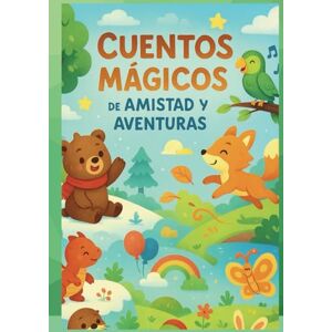 Guerrero García, José Fernando Fernando Cuentos mágicos de amistad y aventuras, libro ilustrado para niños pequeños, cuentos mágicos de animales y valores para soñar.: Descubre un mundo de ... cortas para niños con valores y enseñanzas. Guerrero García, José Fernando Fernando Cuentos mágicos de amistad y aventuras, libro ilustrado para niños pequeños, cuentos mágicos de animales y valores para soñar.: Descubre un mundo de ... cortas para niños con valores y enseñanzas.