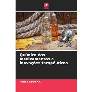 Chafaa, Fouad Química dos medicamentos e inovações terapêuticas Chafaa, Fouad Química dos medicamentos e inovações terapêuticas