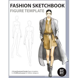 Bye Bye, Studio Fashion Sketchbook Figure Template: This professional Fashion Illustration Sketchbook contains 230 female fashion figure templates. All fashion ... in Paris and are now available in this Book Bye Bye, Studio Fashion Sketchbook Figure Template: This professional Fashion Illustration Sketchbook contains 230 female fashion figure templates. All fashion ... in Paris and are now available in this Book
