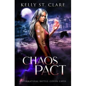 St Clare, Kelly Chaos Pact: Supernatural Battle (Coven Caves) St Clare, Kelly Chaos Pact: Supernatural Battle (Coven Caves)