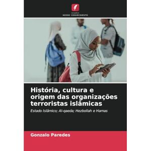 História, cultura e origem das organizações terroristas islâmicas: Estado Islâmico; Al-qaeda; Hezbollah e Hamas História, cultura e origem das organizações terroristas islâmicas: Estado Islâmico; Al-qaeda; Hezbollah e Hamas