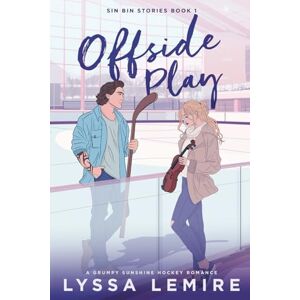 Lemire, Lyssa Offside Play: A Grumpy Sunshine Hockey Romance (Sin Bin Stories Book 1) Lemire, Lyssa Offside Play: A Grumpy Sunshine Hockey Romance (Sin Bin Stories Book 1)