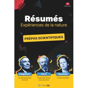 Prépa Up Résumés Prépas scientifiques 2025-2026 Expériences de la nature (Canguilhem, Verne, Haushofer) Prépa Up Résumés Prépas scientifiques 2025-2026 Expériences de la nature (Canguilhem, Verne, Haushofer)
