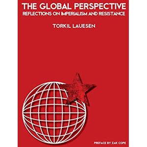 Lauesen, Torkil The Global Perspective: Reflections on Imperialism and Resistance Lauesen, Torkil The Global Perspective: Reflections on Imperialism and Resistance