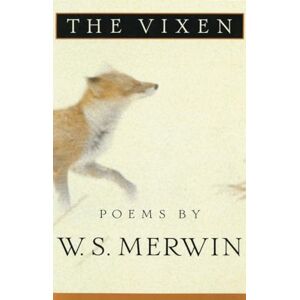 Merwin, W. S. The Vixen: Poems Merwin, W. S. The Vixen: Poems