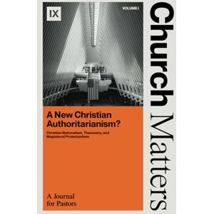 Leeman, Jonathan Church Matters: A New Christian Authoritarianism?: Christian Nationalism, Theonomy, and Magisterial Protestantism Leeman, Jonathan Church Matters: A New Christian Authoritarianism?: Christian Nationalism, Theonomy, and Magisterial Protestantism