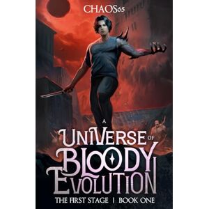 Chaos65 The First Stage: A LitRPG Adventure (A Universe of Bloody Evolution Book 1) Chaos65 The First Stage: A LitRPG Adventure (A Universe of Bloody Evolution Book 1)