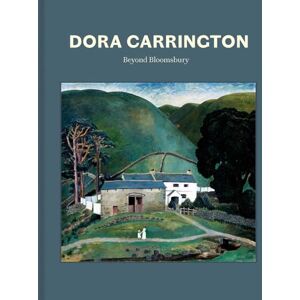 Dora Carrington: Beyond Bloomsbury Dora Carrington: Beyond Bloomsbury