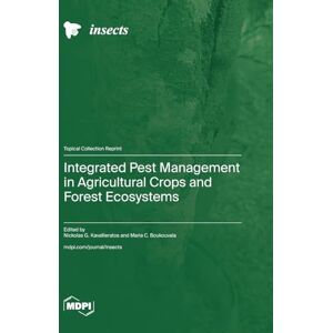 Integrated Pest Management in Agricultural Crops and Forest Ecosystems Integrated Pest Management in Agricultural Crops and Forest Ecosystems