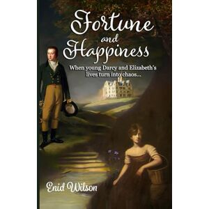 Wilson Fortune and Happiness: When young Darcy and Elizabeth's lives turn into chaos Wilson Fortune and Happiness: When young Darcy and Elizabeth's lives turn into chaos