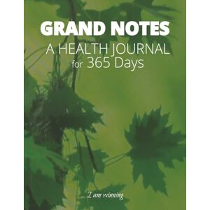 Strepek, Theresa Michelle Grand Notes Journal: 365 Day Health Tracker, including; inches, weight, diabetes, blood pressure, temperature, swelling, pain, vitamins, quality of sleep Strepek, Theresa Michelle Grand Notes Journal: 365 Day Health Tracker, including; inches, weight, diabetes, blood pressure, temperature, swelling, pain, vitamins, quality of sleep