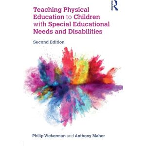 Vickerman, Philip Teaching Physical Education to Children with Special Educational Needs and Disabilities Vickerman, Philip Teaching Physical Education to Children with Special Educational Needs and Disabilities