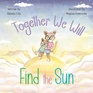 Edis, Aleasha Together We Will Find The Sun Edis, Aleasha Together We Will Find The Sun