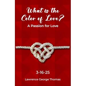 George Thomas, Lawrence What is the Color of Love George Thomas, Lawrence What is the Color of Love