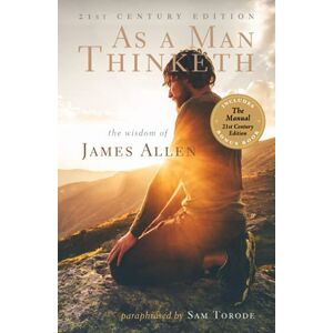 Torode, Sam As a Man Thinketh: 21st Century Edition (The Wisdom of James Allen) Torode, Sam As a Man Thinketh: 21st Century Edition (The Wisdom of James Allen)