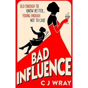 Wray, CJ Bad Influence: A heartwarming and heartfelt mystery about a searching for treasure and finding redemption Wray, CJ Bad Influence: A heartwarming and heartfelt mystery about a searching for treasure and finding redemption