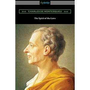 Montesquieu, Charles de The Spirit of the Laws Montesquieu, Charles de The Spirit of the Laws