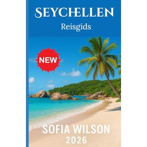 Wilson Seychellen Reisgids 2026 Wilson Seychellen Reisgids 2026