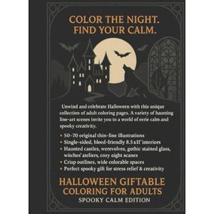 ATAL, Belgin Halloween Giftable Coloring for Adults, Architecture, Night Skies & Serene Shadows: Mindful line-art scenes of haunted castles, gothic windows, ... outlines, beautifully gift-suited for calm ATAL, Belgin Halloween Giftable Coloring for Adults, Architecture, Night Skies & Serene Shadows: Mindful line-art scenes of haunted castles, gothic windows, ... outlines, beautifully gift-suited for calm