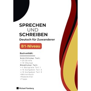 Flamberg, Michael Modellprüfung Deutsch-Test für Zuwanderer A2‑B1 Sprechen und Schreiben: 25 Briefe, 10 Übungen, 24 Aufgaben zur mündlichen Prüfung, Wörterbuch, Redemittel und Tipps zur Deutschprüfung b1 Flamberg, Michael Modellprüfung Deutsch-Test für Zuwanderer A2‑B1 Sprechen und Schreiben: 25 Briefe, 10 Übungen, 24 Aufgaben zur mündlichen Prüfung, Wörterbuch, Redemittel und Tipps zur Deutschprüfung b1