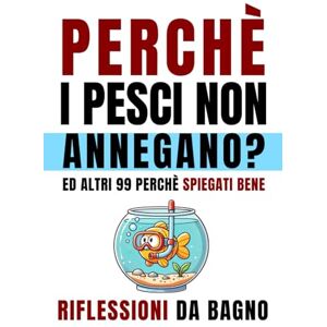 Frasi Edizioni, Cuori e Perché i Pesci Non Annegano: Ed Altri 99 Perché Spiegati Bene. Riflessioni da Bagno. Libro Divertente Per Adulti e Ragazzi Curiosi, Secret Santa Simpatico Frasi Edizioni, Cuori e Perché i Pesci Non Annegano: Ed Altri 99 Perché Spiegati Bene. Riflessioni da Bagno. Libro Divertente Per Adulti e Ragazzi Curiosi, Secret Santa Simpatico