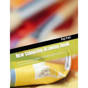 Pati, Raj New Colouring Drawing book: : 50 Cute Animals to Colour + 50 Blank Pages to Draw – A Creative Combo for Kids Pati, Raj New Colouring Drawing book: : 50 Cute Animals to Colour + 50 Blank Pages to Draw – A Creative Combo for Kids