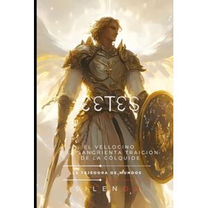 (SILENOS), La Tejedora de Mundos EETES: Eetes, el Vellocino y la Sangrienta Traición de la Cólquide (Mitología Griega) (SILENOS), La Tejedora de Mundos EETES: Eetes, el Vellocino y la Sangrienta Traición de la Cólquide (Mitología Griega)