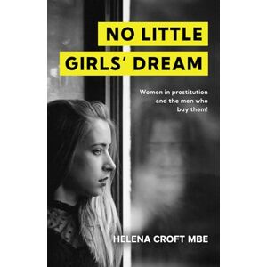 Croft MBE, Helena No Little Girls' Dream (PublishU) Croft MBE, Helena No Little Girls' Dream (PublishU)
