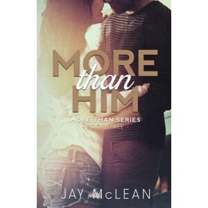 McLean, Jay More Than Him (More Than Series, Book 3) McLean, Jay More Than Him (More Than Series, Book 3)
