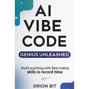 Orion AI Vibe Code Genius Unleashed: Build Anything with Zero Coding Skills in Record Time (Upskill With AI) Orion AI Vibe Code Genius Unleashed: Build Anything with Zero Coding Skills in Record Time (Upskill With AI)