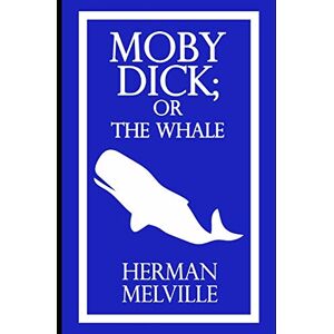 Melville, Herman Moby-Dick; or, The Whale by Herman Melville Melville, Herman Moby-Dick; or, The Whale by Herman Melville