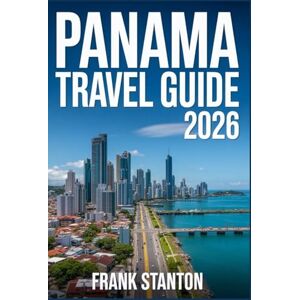 Stanton Panama Travel Guide 2026: Essential Companion to Explore the Pacific Gateway Stanton Panama Travel Guide 2026: Essential Companion to Explore the Pacific Gateway
