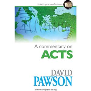 Pawson, David A Commentary on Acts Pawson, David A Commentary on Acts