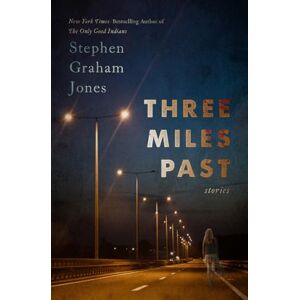 Jones, Stephen Graham Three Miles Past: Stories Jones, Stephen Graham Three Miles Past: Stories
