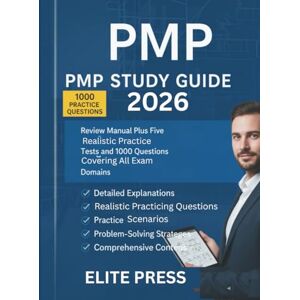 PRESS, ELITE PMP STUDY GUIDE 2026: Review Manual Plus Five Realistic Practice Tests and 1,000 Questions Covering All Exam Domains PRESS, ELITE PMP STUDY GUIDE 2026: Review Manual Plus Five Realistic Practice Tests and 1,000 Questions Covering All Exam Domains