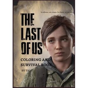 williams, Taly THE LAST OF US COLORING AND SURVIVAL BOOK English Version williams, Taly THE LAST OF US COLORING AND SURVIVAL BOOK English Version