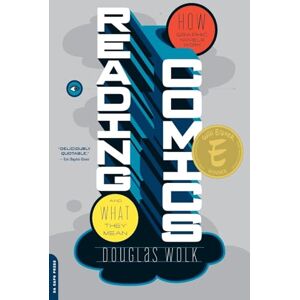 Wolk, Douglas Reading Comics: How Graphic Novels Work and What They Mean Wolk, Douglas Reading Comics: How Graphic Novels Work and What They Mean