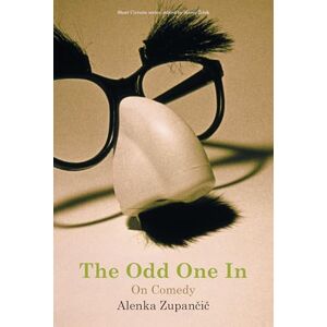 Alenka Zupancic The Odd One In: On Comedy (Short Circuits) Alenka Zupancic The Odd One In: On Comedy (Short Circuits)